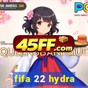 fifa 22 hydra